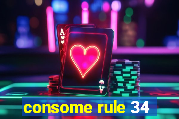 consome rule 34